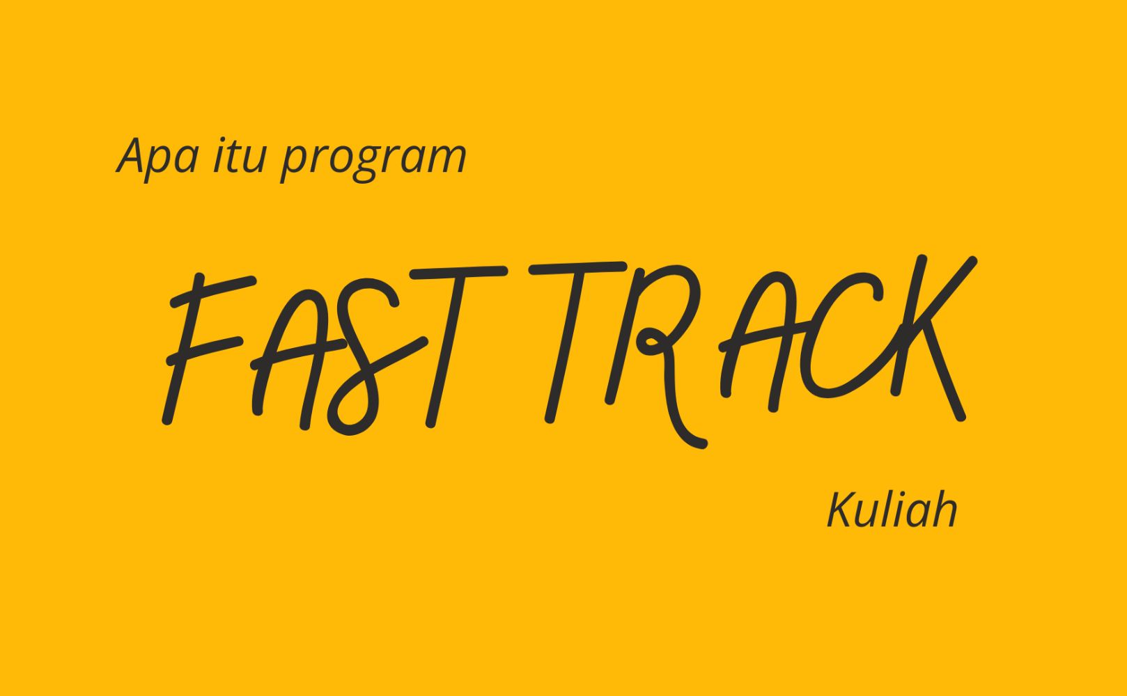 Apa itu Fast Track Kuliah